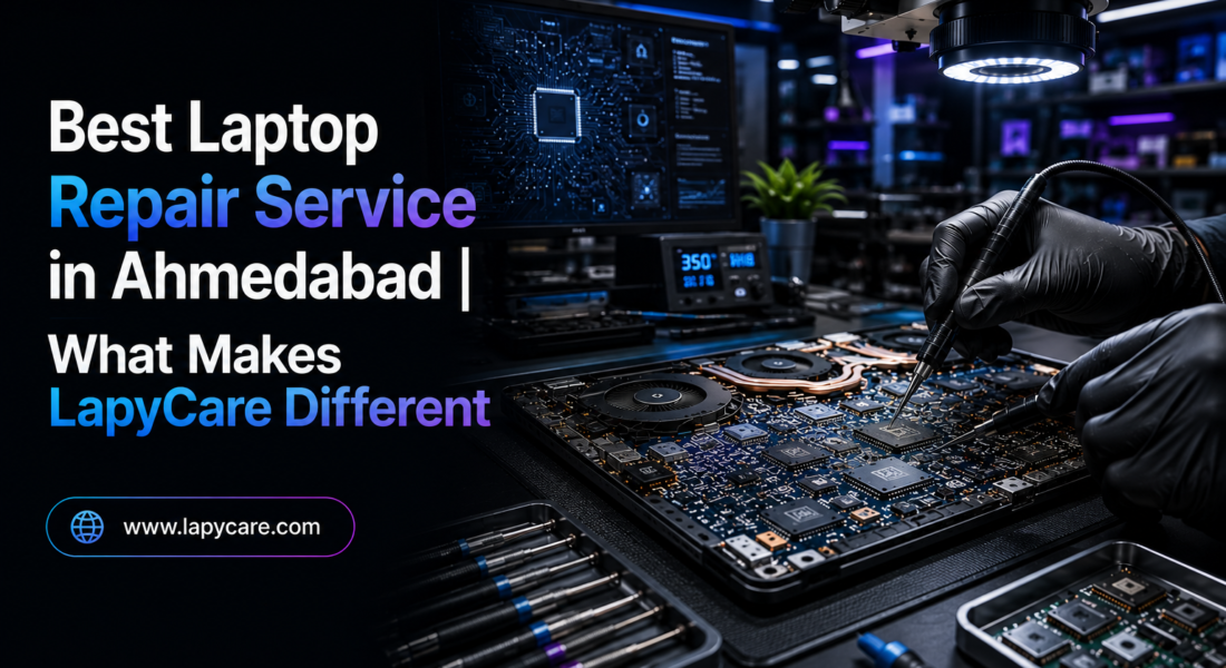 Best Laptop Repair Service in Ahmedabad What Makes LapyCare Different